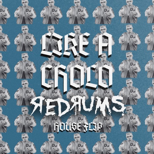 LIKE A CHOLO [HOUSE REMIX] - REDRUMS & DOWN AKA KILO