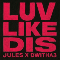 luv like dis (w/DIEGOWITHA3)