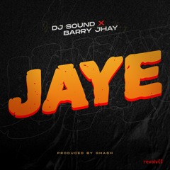 DJ Sound & Barry Jhay - Jaye