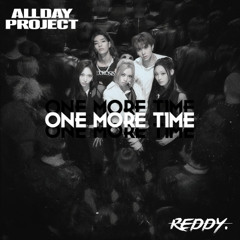 All Day Project - One More Time (REDDY TECHNO REMIX)