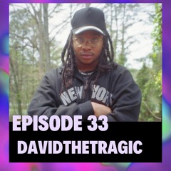 Episode 33 - DavidTheTragic