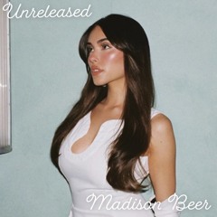 Madison Beer - Unreleased