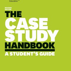 Download (PDF) The Case Study Handbook, Revised Edition: A Student's Guide full