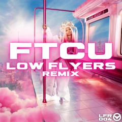 Nicki Minaj - FTCU (Low Flyers Remix) [FREE DOWNLOAD]