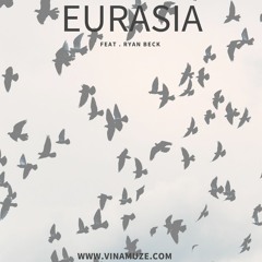 EURASIA Feat . Ryan Beck