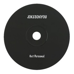 JOKESONYOU - Get Personal