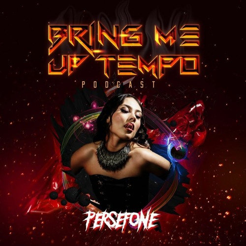 Bring Me Up Tempo Podcast 061 PERSEFONE