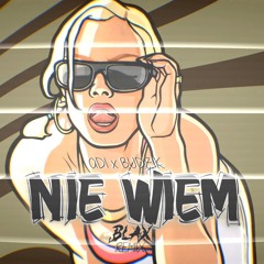 ADI x BUDZIK - NIE WIEM (Blax Remix)