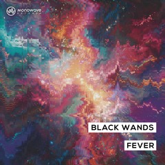 Black Wands - Fever