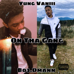 On Tha Gang - (Ft. Dmann)