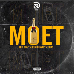 MOËT (Lilo Crazy x Delvio Cavany x Tugas)