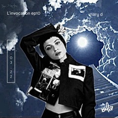 mary d • l'invocation ep10