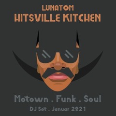 HITSVILLE KITCHEN (Motown, Funk & Soul . Lunatom DJ Set . Januar 2021)