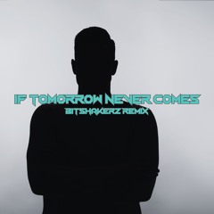 If Tomorrow Never Comes (Bitshakerz Remix)