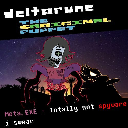 [Deltarune: The Sariginal Puppet] - Meta.EXE - Totally not spyware i swear