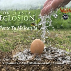 Ponte Tu Mascarilla Ft. Pichie Perez  - La Orquesta  Eclosión