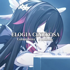 Elogia Cinerosa — (Columbina’s Lullaby)