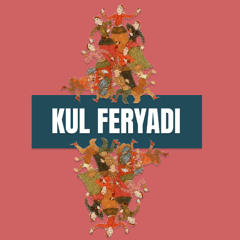 Kul Feryadı - Emmin Seni Heyheylesin