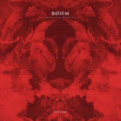 Premiere: BØHM - Perceived Reality [WT008]