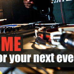 NEED A DJ BOOK ME FOR YOUR NEXT EVENT