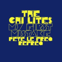 The Chi -Lites-  My First Mistake (Pete Le Freq Refreq)