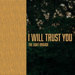 I Will Trust You