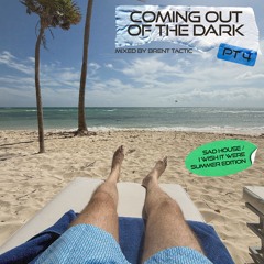 Coming Out Of The Dark Pt 4 (Sad House / I Wish It Were Summer Edition)