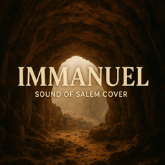 Immanuel (Sound of Salem Cover)