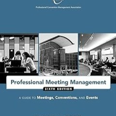 [Professional Meeting Management: A Guide to Meetings  Conventions  and Events]