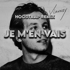 Vianney je m'en vais (Hoodtrap remix)