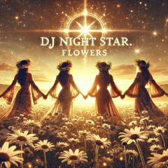 🌼✨ DJ Night Star – FLOWERS 🌼 (Melodic Psytrance Mix 2025)