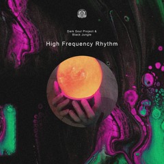 Dark Soul Project & Black Jungle - High Frequency Rhythm (Original Mix) [We Are The Underground]