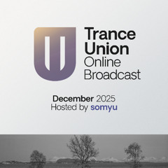 Trance Union Online Broadcast 523 with somyu