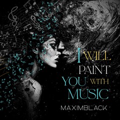 I Will Paint You with Music