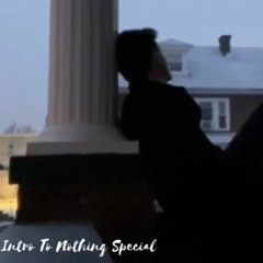 Intro To Nothing Special