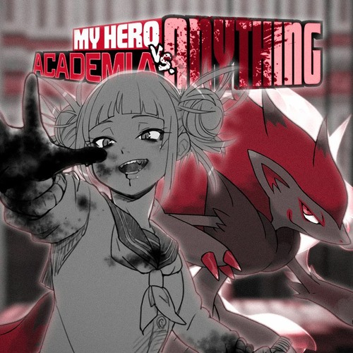 Himiko Toga vs Zoroark - My Hero Academia vs Anything! #12 (ft. garbageGothic and MetaMachine)