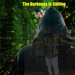 The Darkness Is Calling