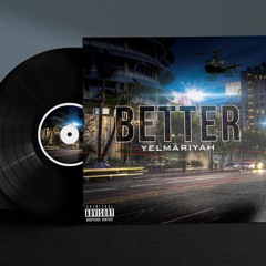 Yelmariyah - Better