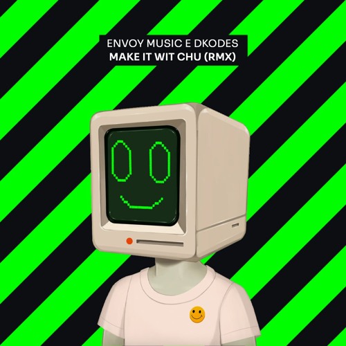 Envoy Music & Dkodes - Make It Wit Chu - [Remix]