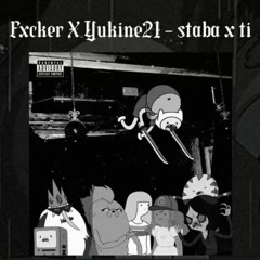 Fxcker X Yukine21 - staba x ti:(