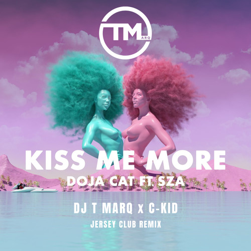 Doja Cat ft. SZA - Kiss Me More (DJ T Marq x Ckid Remix) [Jersey Club]