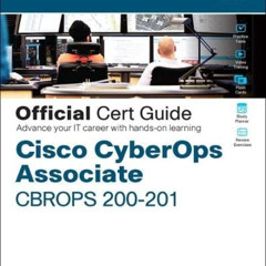 [Download] KINDLE 📄 Cisco CyberOps Associate CBROPS 200-201 Official Cert Guide (Cer