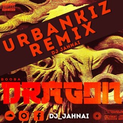 DJ Jahnaï & Ellsys - Booba Dragon X Dj Paraiso UrbanKiz Remix