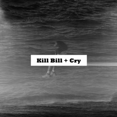 Kill bill + Cry (SZA, Cigarettes after sex) mashup