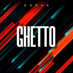 Zapya - Ghetto (7K FREE DOWNLOAD)