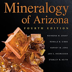 [VIEW] PDF 📖 Mineralogy of Arizona, Fourth Edition by  Raymond W. Grant,Ron Gibbs,Ha