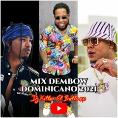 MIX DEMBOW DOMINICANO 2021 DJ KILLER EL BELLAKO