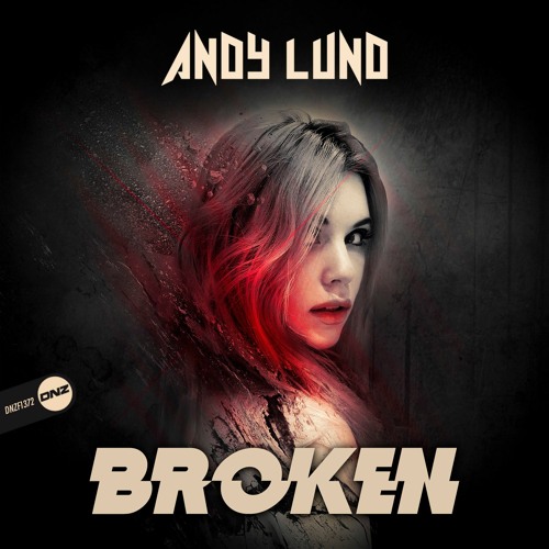 Stream Andy Lund - Broken by DNZ Records | Listen online for free on  SoundCloud