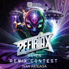 Alien - Zeftriax. (Iván ArteAga rmx)
