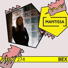 Mantissa Mix 274: Bex
